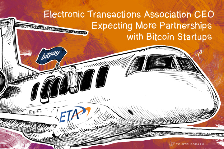 Electronic Transactions Association CEO Expecting More Partnerships with Bitcoin Startups Cointelegraph