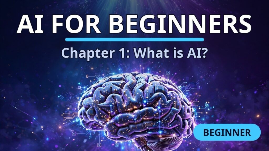 Chapter 1: AI for Beginners — Basics Artificial Intelligence (AI)